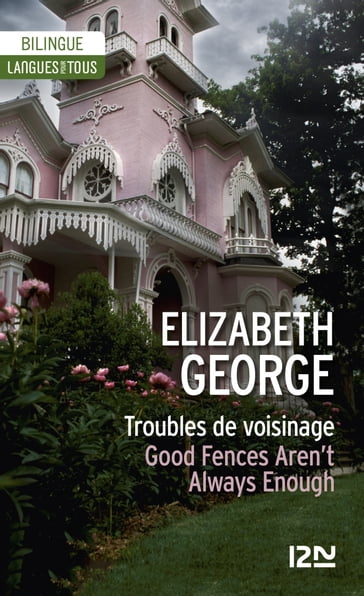 Bilingue français-anglais : Troubles de voisinage / Good Fences Aren't Always Enough - Elizabeth George