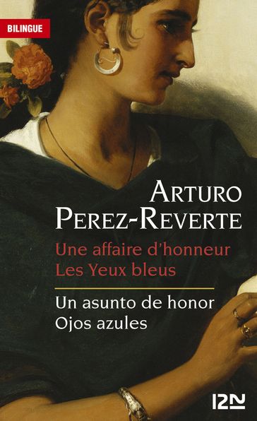 Bilingue français-espagnol : Une affaire d'honneur et Les Yeux bleus / Un asunto de honor et Ojos azules - Arturo Perez-Reverte