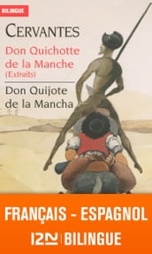 Bilingue français-espagnol : Don Quichotte de la Manche (extraits) - Don Quijote de la Mancha