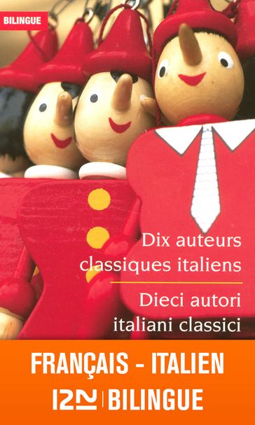 Bilingue français-italien : Dix auteurs classiques italiens / Dieci autori italiani classici - Collectif