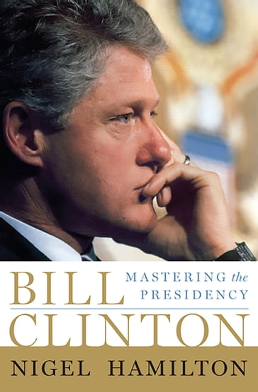 Bill Clinton - Nigel Hamilton