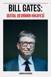 Bill Gates: Dijital Devrimin Hikayesi