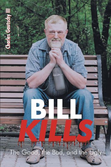 Bill Kills - Charles Gautschy III