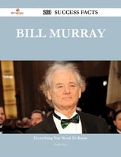 Bill Murray 203 Success Facts - Everything you need to know about Bill Murray