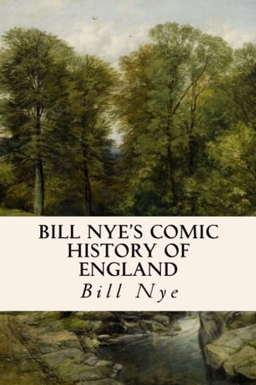 Bill Nye's Comic History of England - Bill Nye