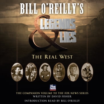 Bill O'Reilly's Legends and Lies: The Real West - Bill O