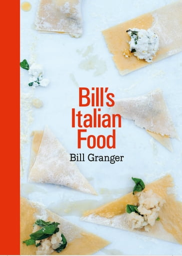 Bill's Italian Food - Bill Granger