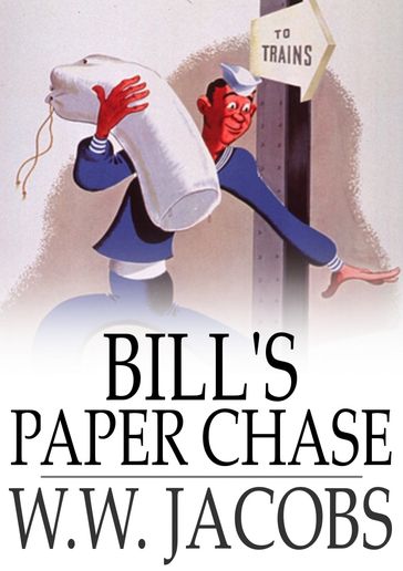 Bill's Paper Chase - W. W. Jacobs