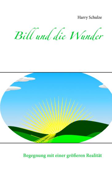 Bill und die Wunder - Harry Schulze