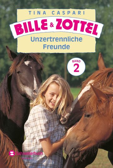 Bille und Zottel Bd. 02 - Unzertrennliche Freunde - Tina Caspari