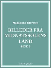 Billeder fra midnatssolens land. Bind 2