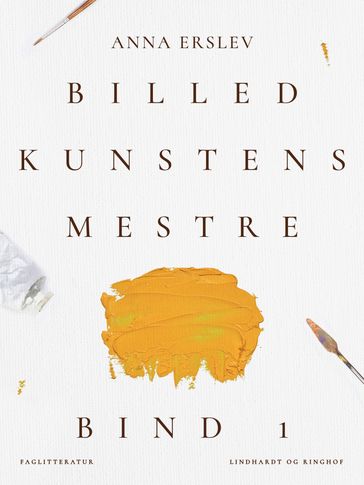 Billedkunstens mestre. Bind 1 - Anna Erslev