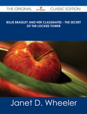 Billie Bradley and Her Classmates - The Secret of the Locked Tower - The Original Classic Edition