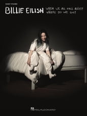 Billie Eilish - When We All Fall Asleep, Where Do We Go? Easy Piano Songbook