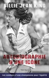 Billie Jean King : Autobiographie d une icône