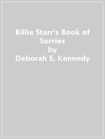 Billie Starr's Book of Sorries - Deborah E. Kennedy