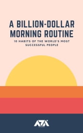 A Billion-Dollar Morning Routine