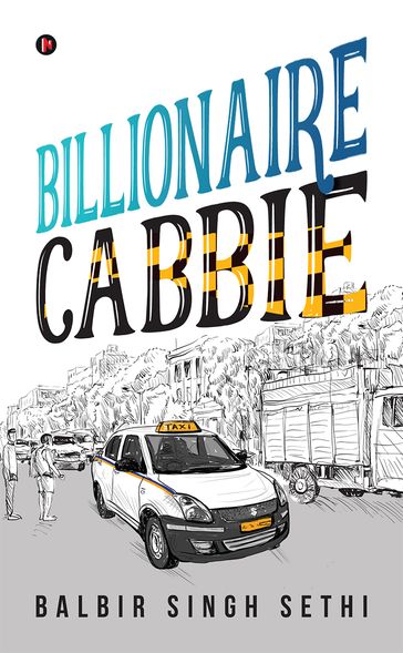 Billionaire Cabbie - Balbir Singh Sethi