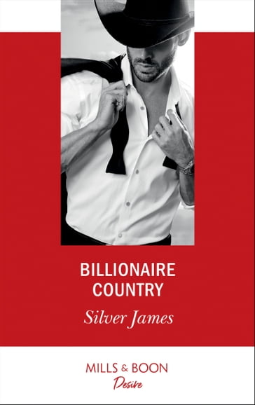 Billionaire Country (Mills & Boon Desire) - Silver James