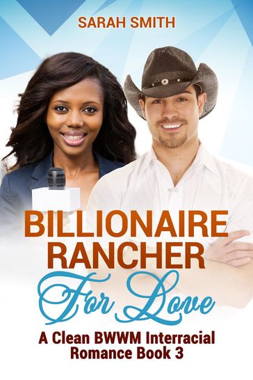 Billionaire Rancher for Love - Sarah Smith