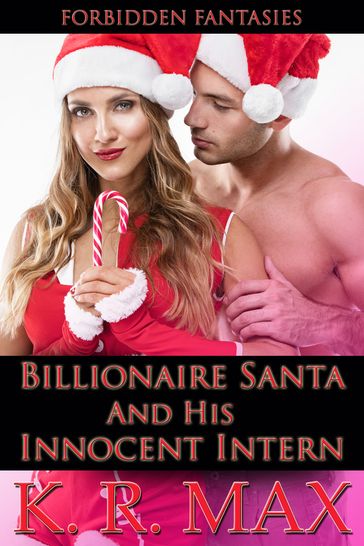 Billionaire Santa And His Innocent Intern - K. R. Max