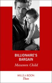 Billionaire s Bargain (Billionaires and Babies, Book 97) (Mills & Boon Desire)