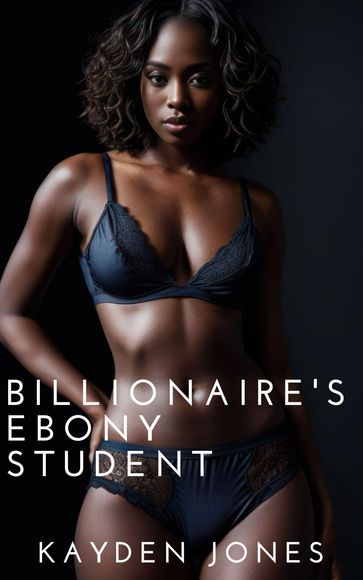 Billionaire's Ebony Student - Kayden Jones