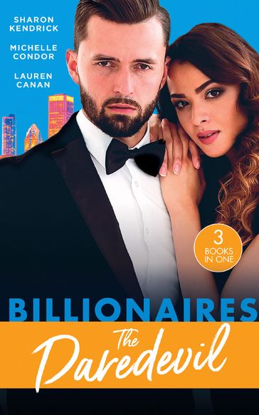 Billionaires: The Daredevil: Claimed for Makarov's Baby / Defying the Billionaire's Command / Redeeming the Billionaire SEAL - Lauren Canan - Michelle Conder - Sharon Kendrick