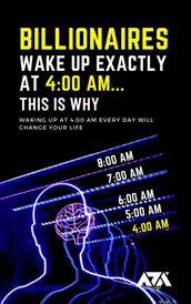 Billionaires Wake Up EXACTLY at 4:00 AM...This Is Why