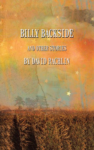 Billy Backside and Other Stories - David Rachlin