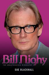 Billy Nighy - The Unauthorised Biography