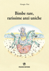 Bimbe rare, rarissime anzi uniche