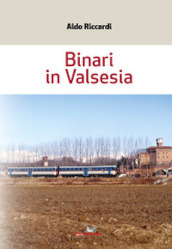 Binari in Valsesia. Ediz. illustrata