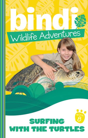 Bindi Wildlife Adventures 8: Surfing With The Turtles - Bindi Irwin - Jess Black