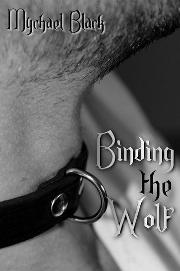 Binding the Wolf - Mychael Black