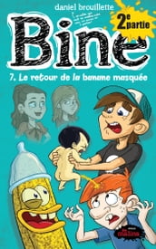 Bine tome 7.2 : Le retour de la banane masquée