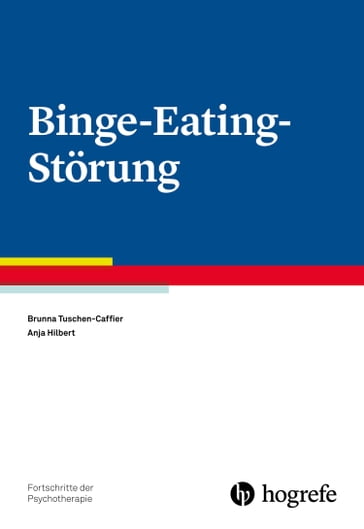 Binge-Eating-Störung - Brunna Tuschen-Caffier - Anja Hilbert