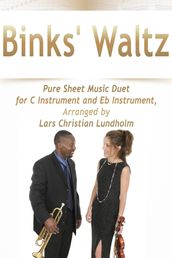 Binks  Waltz Pure Sheet Music Duet for C Instrument and Eb Instrument, Arranged by Lars Christian Lundholm