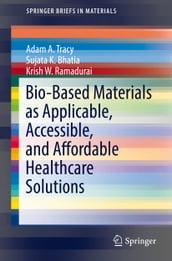 Bio-Based Materials as Applicable, Accessible, and Affordable Healthcare Solutions