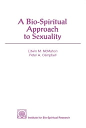 A Bio-Spiritual Approach to Sexuality