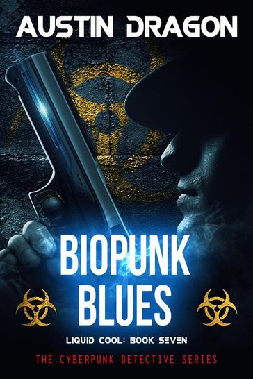 BioPunk Blues (Liquid Cool, Book 7) - Austin Dragon