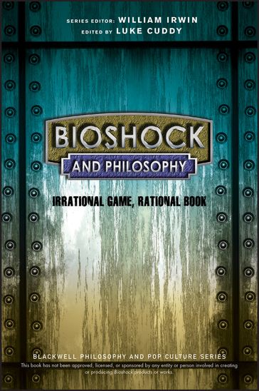 BioShock and Philosophy - William Irwin