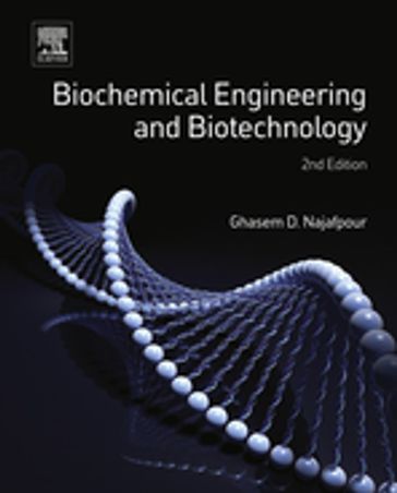 Biochemical Engineering and Biotechnology - Ghasem Najafpour