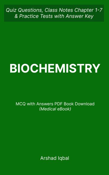 Biochemistry MCQ Questions and Answers PDF   Medical Biochemistry MCQs PDF e-Book - Arshad Iqbal