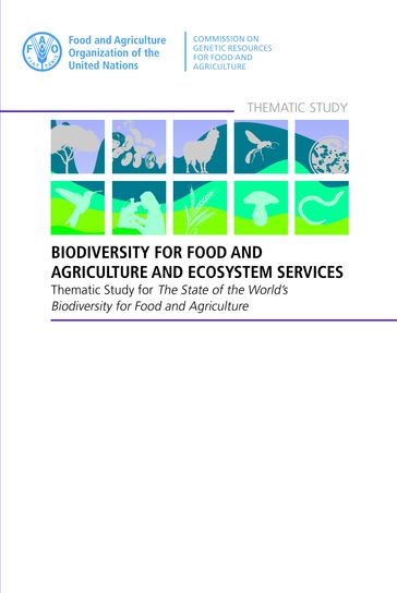 Biodiversity for Food and Agriculture and Ecosystem Services: Thematic Study for the State of the World's Biodiversity for Food and Agriculture - Food and Agriculture Organization of the United Nations