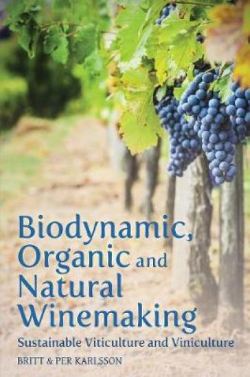 Biodynamic, Organic and Natural Winemaking - Britt and Per Karlsson