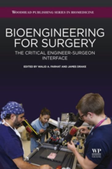Bioengineering for Surgery - James Drake - Walid Farhat