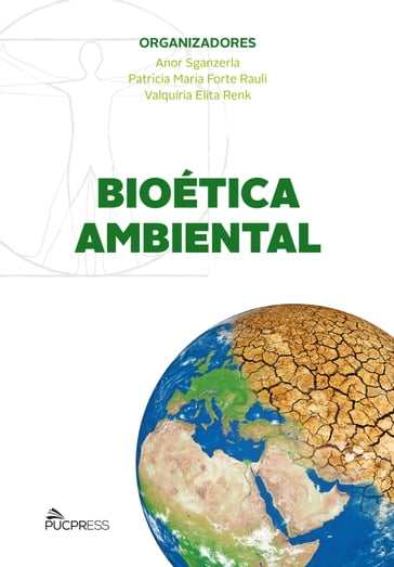 Bioética ambiental - Anor Sganzerla - Patricia Maria Forte Rauli - Valquíria Elita Renk