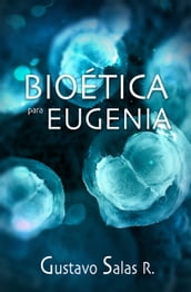 Bioética para Eugenia