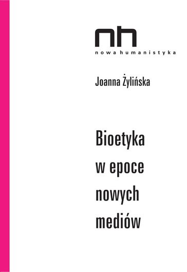 Bioetyka w epoce nowych mediów - Joanna yliska